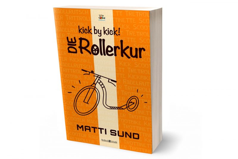 Roman von Matti Sund: Kick by kick - Die Tretrollerkur